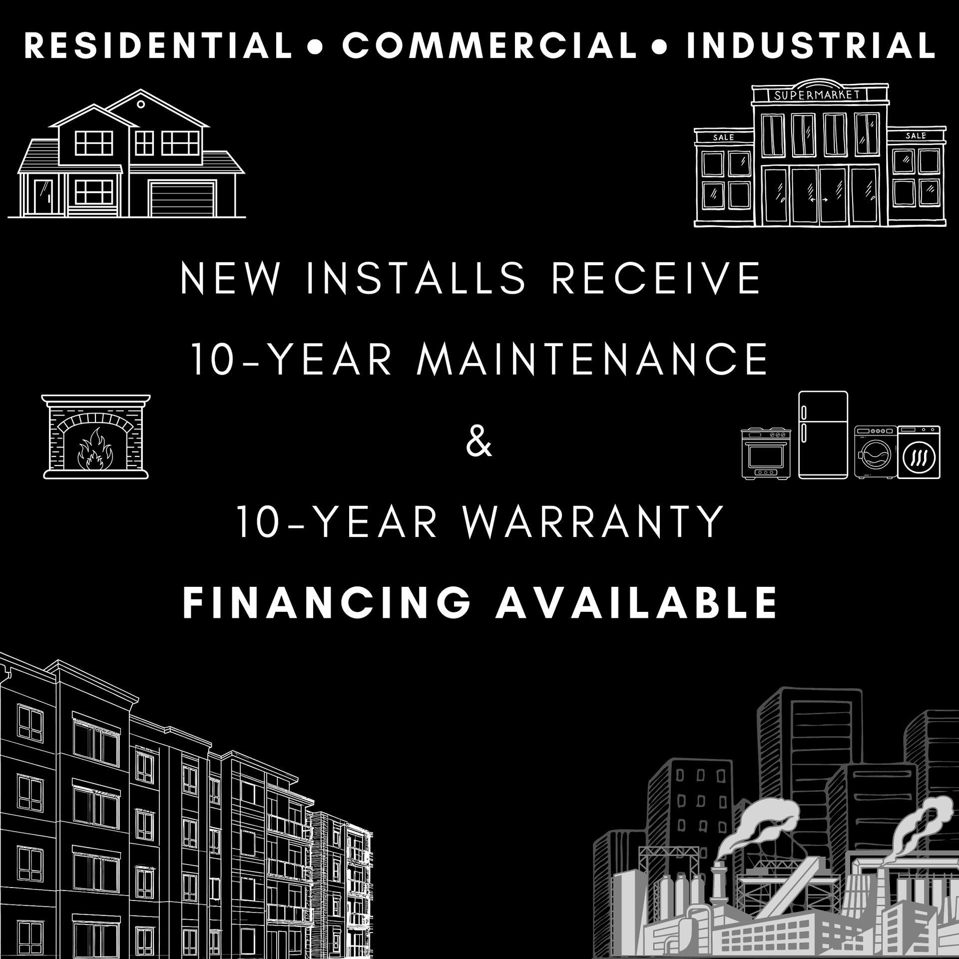 HVAC installations 10 year warranty 10 year maintenance included. Financing options available. 